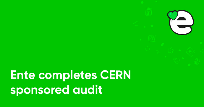 Ente Successfully Passes CERN-Sponsored Audit — Arabian Post